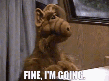 alf-fine-im-going.gif