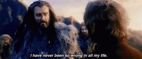 thorin-never-been-so-wrong.gif