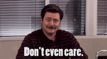 81257-Ron-Swanson-dont-care-gif-lMgn.gif