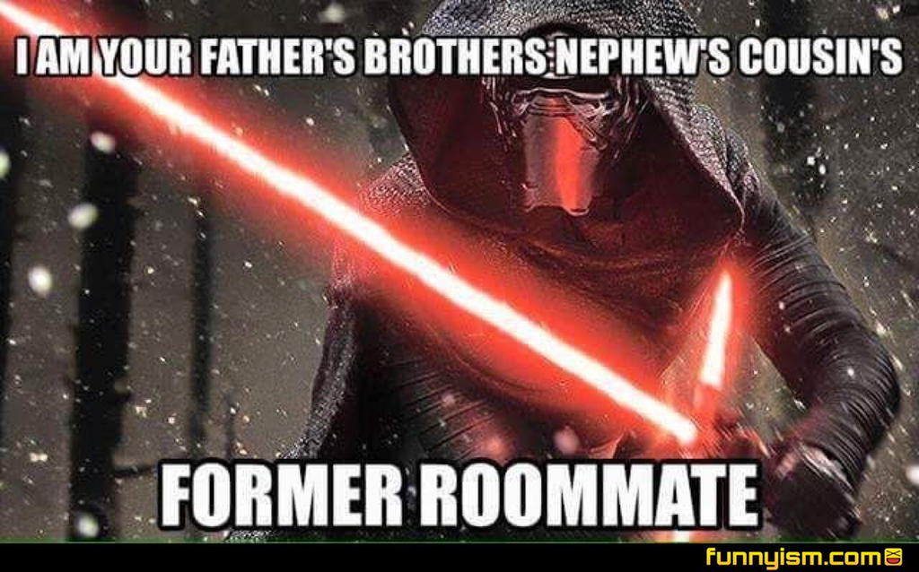 i_am_your_father_s_brother_s_nephew_s_cousin_s____by_goji1327-d9g39s4.jpg