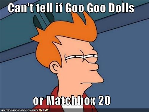 cant-tell-if-goo-goo-dolls-or-matchbox-20