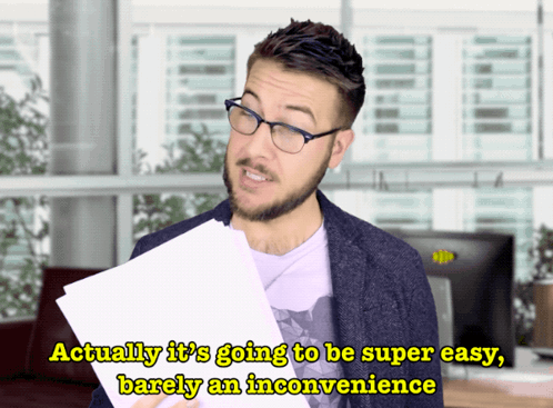 super-easy-barely-an-inconvenience-super-easy.gif