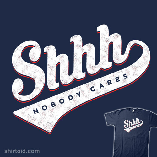 Shhh-Nobody-Cares.jpg
