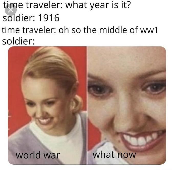 woman-time-traveler-year-is-soldier-1916-time-traveler-oh-so-middle-ww1-soldier-now-world-war