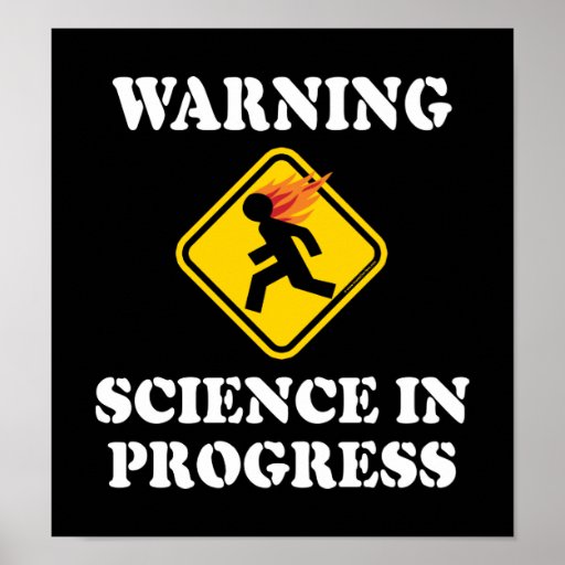 warning_science_in_progress_print-rdf936b81723c49248d33bb6991aca93d_q7up_8byvr_512.jpg